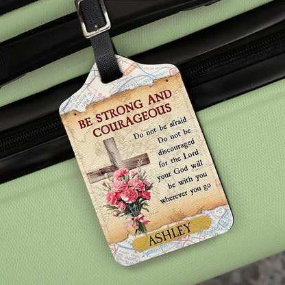 Personalized Leather Luggage Tag with Be Strong And Courageous Quote for Easy Bag ID - Unique Faith Gift for Travelers