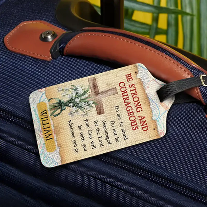 Personalized Leather Luggage Tag with Be Strong And Courageous Quote for Easy Bag ID - Unique Faith Gift for Travelers